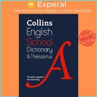 Sách - School Dictionary and Thesaurus  Trusted Support for Learning by Collins Dictionaries UK edition, paperback