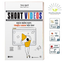 Sách - Short video: Kịch Bản Hay, Triệu Views Tới Tay