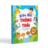 Sách - Siêu Nhí Thông Thái - Khám Phá Bí Ẩn Về Thế Giới Động Vật Có Thể Bạn Chưa Biết