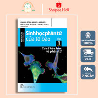 Sách - Sinh học phân tử của tế bào tập 1 – Cơ sở hóa học và phân tử