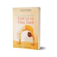 Sách - Sivananda Yoga - Yoga Cổ Điển : Triết Lý Và Thực Hành