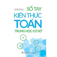 Sách Sổ Tay Kiến Thức Toán Trung Học Cơ Sở - TSTRH