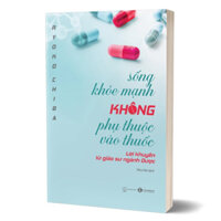 Sách - Sống khỏe mạnh không phụ thuộc vào thuốc