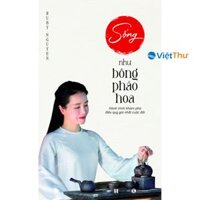 Sách - Sống như bông pháo hoa  Hành trình khám phá điều quý giá nhất cuộc đời - Thái Hà