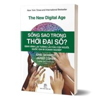 Sách - Sống Sao Trong Thời Đại Số? - Eric Schmidt, Jared Cohen