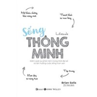 Sách - Sống thông minh – Kiểm soát sự phân tâm trong thời đại số và tận hưởng cuộc sống trọn vẹn - Thái hà