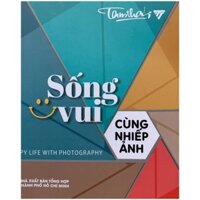 Sách - Sống vui cùng nhiếp ảnh - NXB Tổng Hợp TPHCM