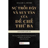 Sách - Sự trỗi dậy và suy tàn của đế chế thứ ba - Lịch sử Đức Quốc Xã - Bách Việt