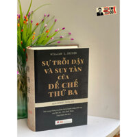 Sách - Sự trỗi dậy và suy tàn của đế chế thứ ba - lịch sử Đức Quốc Xã - Bách Việt