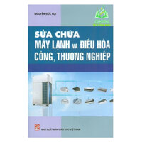 Sách - Sửa Chữa Máy Lạnh Và Điều Hòa Công, Thương Nghiệp DN