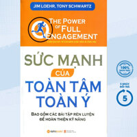 Sách - Sức Mạnh Của Toàn Tâm Toàn Ý - AL