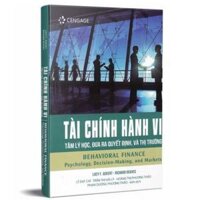 Sách - Tài chính hành vi - Tâm lý học, đưa ra quyết định và thị trường