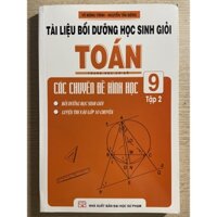 Sách - Tài liệu bồi dưỡng học sinh giỏi Toán các chuyên đề hình học 9