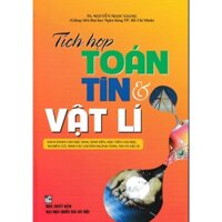 sách - [tài liệu Cho HS SV Học Viên Cao Học Nghiên Cứu Sinh Các Chuyên Ngành Toán ] Tích hợp Toán Tin & Vật lí