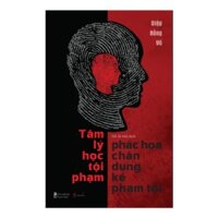 Sách Tâm Lý Học - Phác Họa Chân Dung Kẻ Phạm Tội[Siêu Sale T11]