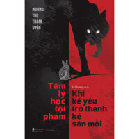 Sách - Tâm Lý Học Tội Phạm - Khi Kẻ Yếu Trở Thành Kẻ Săn Mồi - AZB