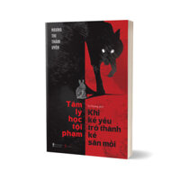 Sách - Tâm Lý Học Tội Phạm – Khi Kẻ Yếu Trở Thành Kẻ Săn Mồi (Trinh thám) - AZVietNam