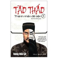 Sách Tào Tháo - Thánh Nhân Đê Tiện - Tập 5 (Tái Bản 2021)