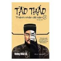 Sách - Tào Tháo - Thánh Nhân Đê Tiện - Tập 8 - Vương Hiểu Lỗi - Alphabooks