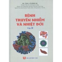 Sách - Tập 2 Bệnh Truyền Nhiễm Và Nhiệt Đới