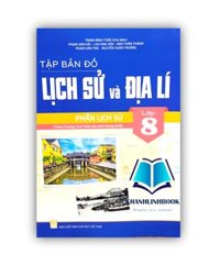 Sách - tập bản đồ lịch sử và địa lí 8 - phần lịch sử  biên soạn theo chương trình GDPT 2018