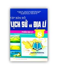 Sách - tập bản đồ lịch sử và địa lí 8 - phần địa lí  biên soạn theo chương trình GDPT 2018