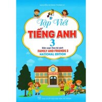 Sách - Tập Viết Tiếng Anh Lớp 3 - National Edition Biên Soạn Theo Bộ Sách Family And Friends - bc