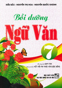 Sách tham khảo- Bồi Dưỡng Ngữ Văn 7 - Theo Chương Trình GDPT Mới Bám Sát SGK Kết Nối Tri Thức Với Cuộc Sống HA