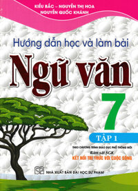 Sách tham khảo- Hướng Dẫn Học Và Làm Bài Ngữ Văn 7 - Tập 1 Bám Sát SGK Kết Nối Tri Thức Với Cuộc SốngHA