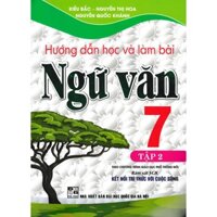 Sách Tham Khảo - Hướng Dẫn Học Và Làm Bài Ngữ Văn 7 - Tập 2 Bám Sát SGK Kết Nối Tri Thức Với Cuộc Sống - HA