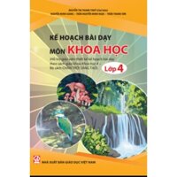 Sách tham khảo - Kế hoạch bài dạy môn Khoa học lớp 4 (Bộ sách Chân trời sáng tạo)