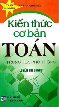 Sách tham khảo- Kiến Thức Cơ Bản Toán Trung Học Phổ ThôngHA