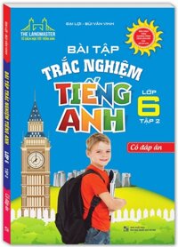 Sách Tham Khảo - THE LANGMASTER - BÀI TẬP TRẮC NGHIỆM TIẾNG ANH LỚP 6 TẬP 2 (CÓ ĐÁP ÁN) - Bùi Văn Vinh - (MT) - Newshop