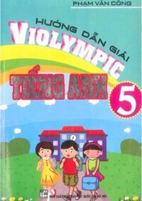 Sách tham khảoHướng Dẫn Giải Violympic Tiếng Anh Lớp 5HA