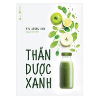 Sách Thần Dược Xanh (Tái bản 2023) - TH -B239