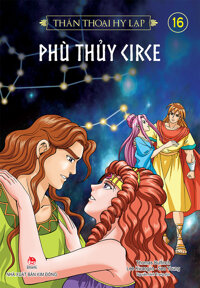 Sách -Thần thoại Hy Lạp - Tập 16 Phù thủy Circe