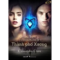 Sách: Thành phố xương TB2015(Phần 1 bộ Vũ khí bóng đêm)