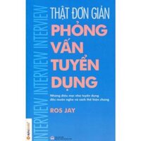 Sách Thật đơn giản phỏng vấn tuyển dụng - Alphabooks - BẢN QUYỀN