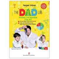 Sách - The Dad Lab - Phòng Thí Nghiệm Của Bố