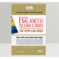 Sách - Thẻ Điểm Cân Bằng (The Balanced Scorecard) - Robert S. Kaplan, David P. Norton (Pace Books)