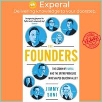 Sách - The Founders Elon Musk, Peter Thiel and the Story of PayPal by Jimmy Soni UK edition, paperback