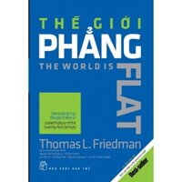 Sách - Thế Giới Phẳng - Tóm Lược Lịch Sử Thế Giới Thế Kỷ Xxi - NXB Trẻ