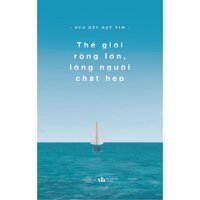Sách - Thế giới rộng lớn lòng người chật hẹp tặng kèm bookmark