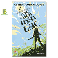 Sách - Thế Giới Thất Lạc - Những Cuộc Phiêu Lưu Của Giáo Sư Challanger - Tập 1 - Arthur Conan Doyle