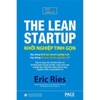 Sách - The Lean Startup - Khởi Nghiệp Tinh Gọn ( PACE)