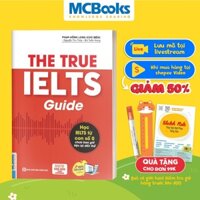 Sách - The True Ielts Guide - Cẩm nang hướng dẫn tự học IELTS chuẩn cho người mới bắt đầu - Tặng tài khoản học tập