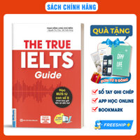 Sách The True Ielts Guide - Cẩm nang hướng dẫn tự học IELTS chuẩn cho người mới bắt đầu - Tặng tài khoản học tập