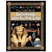 Sách The Usborne: Bách Khoa Lịch Sử Thế Giới (SDA)