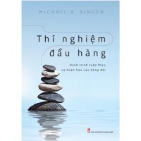 Sách Thí Nghiệm Đầu Hàng - Hành trình tuân theo sự hoàn hảo của dòng đời - TSKN