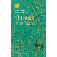 Sách - Thi nhân Việt Nam - Hoài Thanh, Hoài Chân